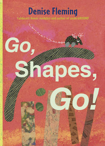 Go, Shapes, Go! by Denise Fleming, Denise Fleming, 9781442482401