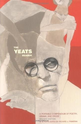 The Yeats Reader, Revised Edition (A Portable Compendium of Poetry, Drama, and Prose) by Richard J. Finneran, William Butler Yeats, 9780743227988