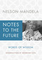 Notes to the Future (Words of Wisdom) by Nelson Mandela, Desmond Tutu, 9781451675399