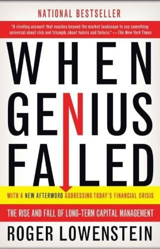 When Genius Failed (The Rise and Fall of Long-Term Capital Management) by Roger Lowenstein, 9780375758256