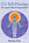 Chi Self-Massage (The Taoist Way of Rejuvenation) by Mantak Chia, 9781594771101