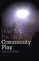 How To Put On A Community Play by Sarah Burton, 9781906582159