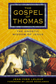The Gospel of Thomas (The Gnostic Wisdom of Jesus) by Jean-Yves Leloup, Jacob Needleman, 9781594770463