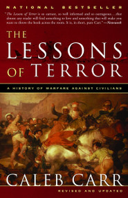 The Lessons of Terror (A History of Warfare Against Civilians) by Caleb Carr, 9780375760747