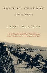 Reading Chekhov (A Critical Journey) by Janet Malcolm, 9780375761065