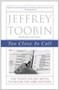 Too Close to Call (The Thirty-Six-Day Battle to Decide the 2000 Election) by Jeffrey Toobin, 9780375761072