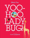 Yoo-Hoo, Ladybug! by Mem Fox, Laura Ljungkvist, 9781442434004