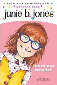 Junie B. Jones #20: Toothless Wonder by Barbara Park, Denise Brunkus, 9780375822230