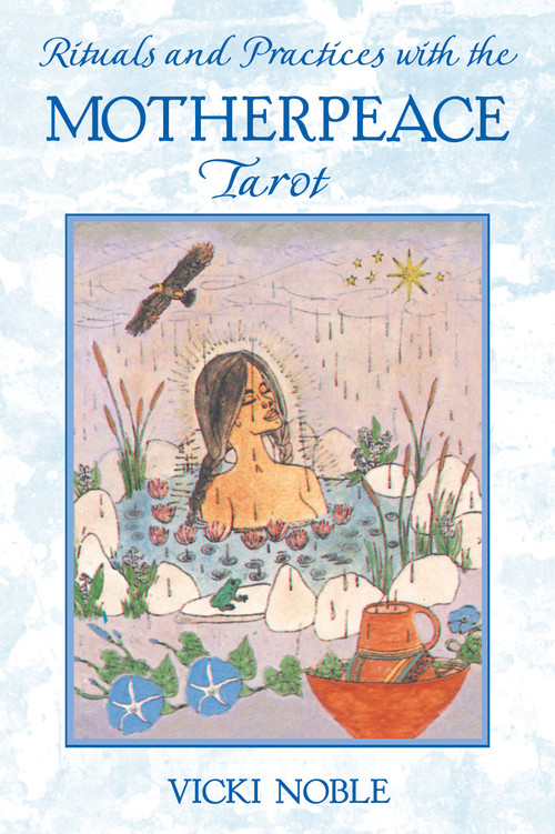 Rituals and Practices with the Motherpeace Tarot by Vicki Noble, 9781591430087