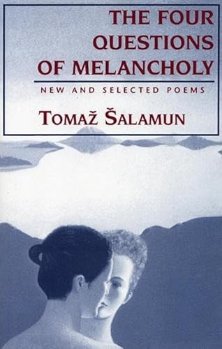 Four Questions of Melancholy (New & Selected Poems) by Tomaz Salamun, Christopher Merrill, Michael Biggins, 9781877727573
