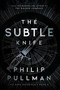 His Dark Materials: The Subtle Knife (Book 2) - 9780375823466 by Philip Pullman, 9780375823466