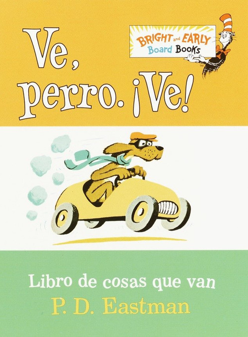 Ve, Perro. Ve! (Go, Dog. Go! Spanish Edition) by P.D. Eastman, Adolfo Perez Perdomo, 9780375823619