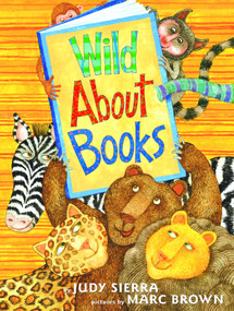 Wild About Books by Judy Sierra, Marc Brown, 9780375825385