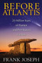 Before Atlantis (20 Million Years of Human and Pre-Human Cultures) by Frank Joseph, 9781591431572