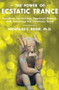 The Power of Ecstatic Trance (Practices for Healing, Spiritual Growth, and Accessing the Universal Mind) by Nicholas E. Brink, 9781591431527
