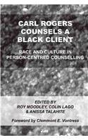 Carl Rogers Counsels a Black Client by Roy Moodley, Colin Lago, Anissa Talahite, 9781898059448