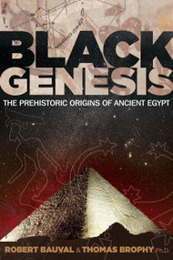 Black Genesis (The Prehistoric Origins of Ancient Egypt) by Robert Bauval, Thomas Brophy, 9781591431145