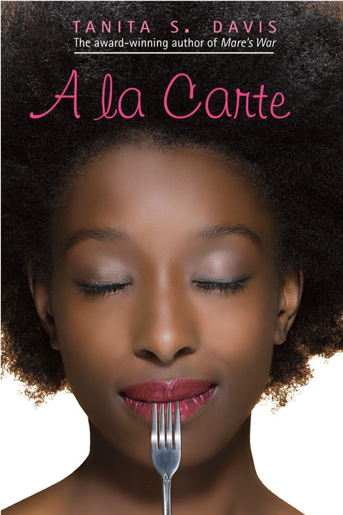 A la Carte by Tanita S. Davis, 9780375843068