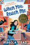 When You Reach Me ((Newbery Medal Winner)) by Rebecca Stead, 9780375850868