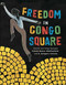 Freedom in Congo Square by Carole Boston Weatherford, R. Gregory Christie, 9781499801033