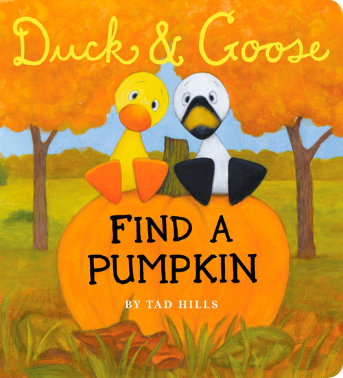 Duck & Goose, Find a Pumpkin (A Board Book for Kids and Toddlers) by Tad Hills, Tad Hills, 9780375858130