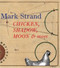 Chicken, Shadow, Moon & More by Mark Strand, 9781885983459