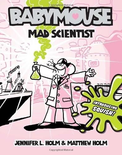 Babymouse #14: Mad Scientist by Jennifer L. Holm, Matthew Holm, Jennifer L. Holm, Matthew Holm, 9780375865749