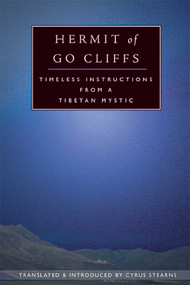 Hermit of Go Cliffs (Timeless Instructions from a Tibetan Mystic) by Cyrus Stearns, 9780861711642