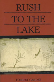 Rush to the Lake by Forrest Gander, 9780914086796