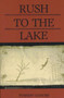 Rush to the Lake by Forrest Gander, 9780914086796