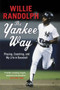 The Yankee Way (Playing, Coaching, and My Life in Baseball) by Willie Randolph, 9780061450785
