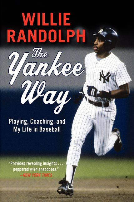 The Yankee Way (Playing, Coaching, and My Life in Baseball) by Willie Randolph, 9780061450785