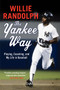 The Yankee Way (Playing, Coaching, and My Life in Baseball) by Willie Randolph, 9780061450785