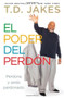 El poder del perdón (Perdona y serás perdonado) by T.D. Jakes, 9781476725383