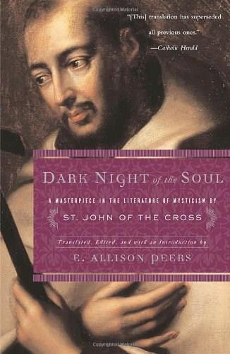 Dark Night of the Soul (A Masterpiece in the Literature of Mysticism by St. John of the Cross) by E. Allison Peers, 9780385029308