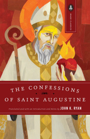 The Confessions of Saint Augustine by St. Augustine, 9780385029551