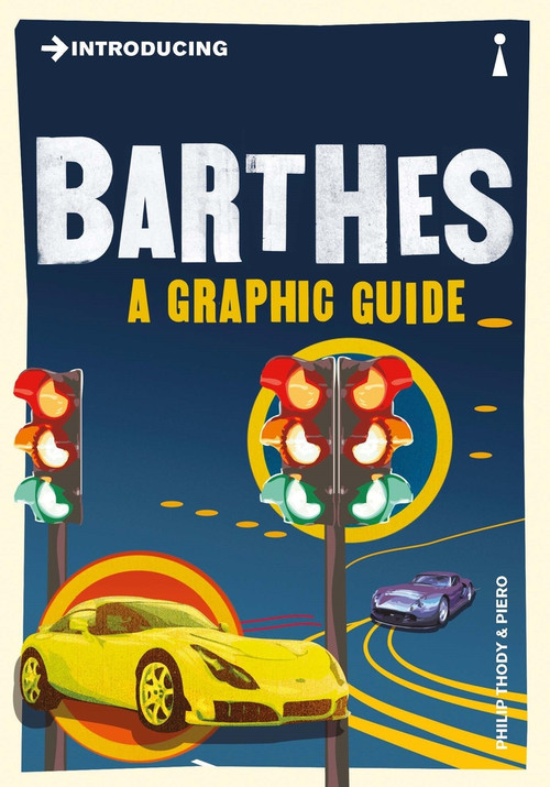 Introducing Barthes (A Graphic Guide) by Philip Thody, Piero Pierini, 9781848312043