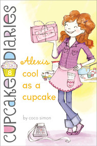 Alexis Cool as a Cupcake by Coco Simon, 9781442485693
