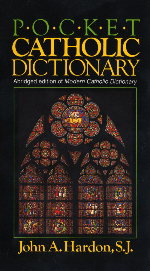 Pocket Catholic Dictionary (Abridged Edition of Modern Catholic Dictionary) by John Hardon, 9780385232388