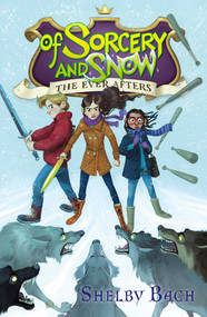 Of Sorcery and Snow by Shelby Bach, 9781442497849