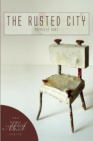The Rusted City by Rochelle Hurt, 9781935210528