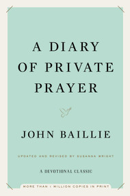 A Diary of Private Prayer by John Baillie, Susanna Wright, Susanna Wright, 9781476754703