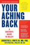 Your Aching Back (A Doctor's Guide to Relief) by Augustus A. White, Preston J. Phillips, 9781416593010