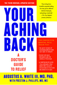 Your Aching Back (A Doctor's Guide to Relief) by Augustus A. White, Preston J. Phillips, 9781416593010