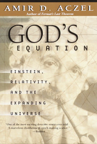 God's Equation (Einstein, Relativity, and the Expanding Universe) by Amir D. Aczel, 9780385334853