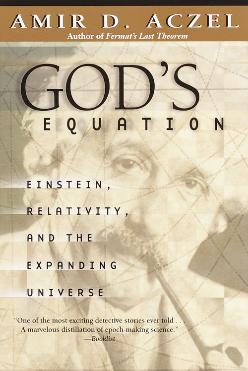 God's Equation (Einstein, Relativity, and the Expanding Universe) by Amir D. Aczel, 9780385334853