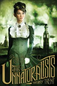 The Unnaturalists by Tiffany Trent, 9781442422063