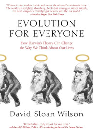 Evolution for Everyone (How Darwin's Theory Can Change the Way We Think About Our Lives) by David Sloan Wilson, 9780385340922