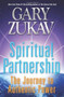 Spiritual Partnership (The Journey to Authentic Power) by Gary Zukav, 9780061458514