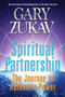 Spiritual Partnership (The Journey to Authentic Power) by Gary Zukav, 9780061458514